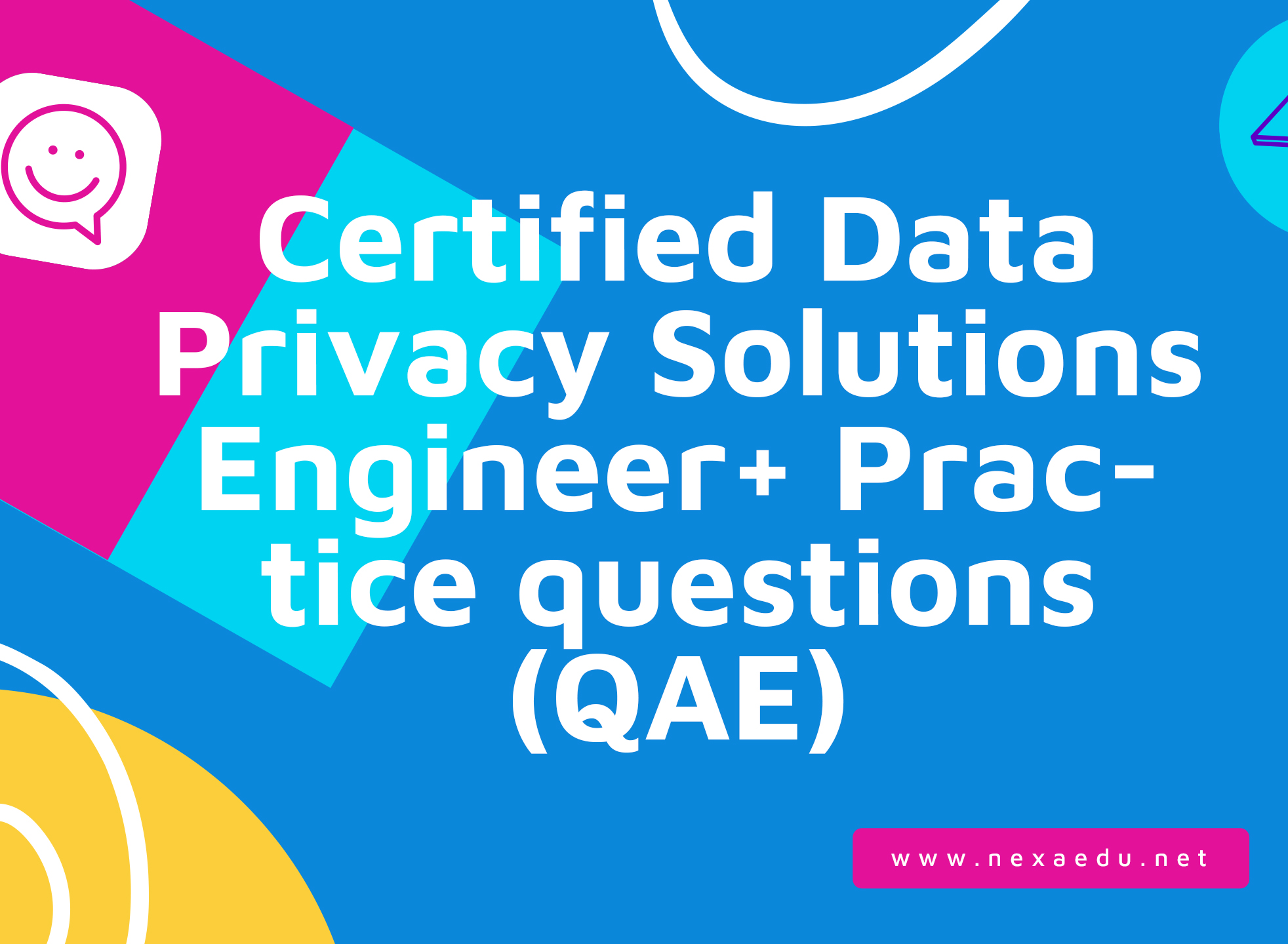 Certified Data Privacy Solutions Engineer&#174;+ Practice questions (QAE)